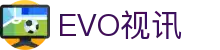 EVO视讯 (中文)官方网站
